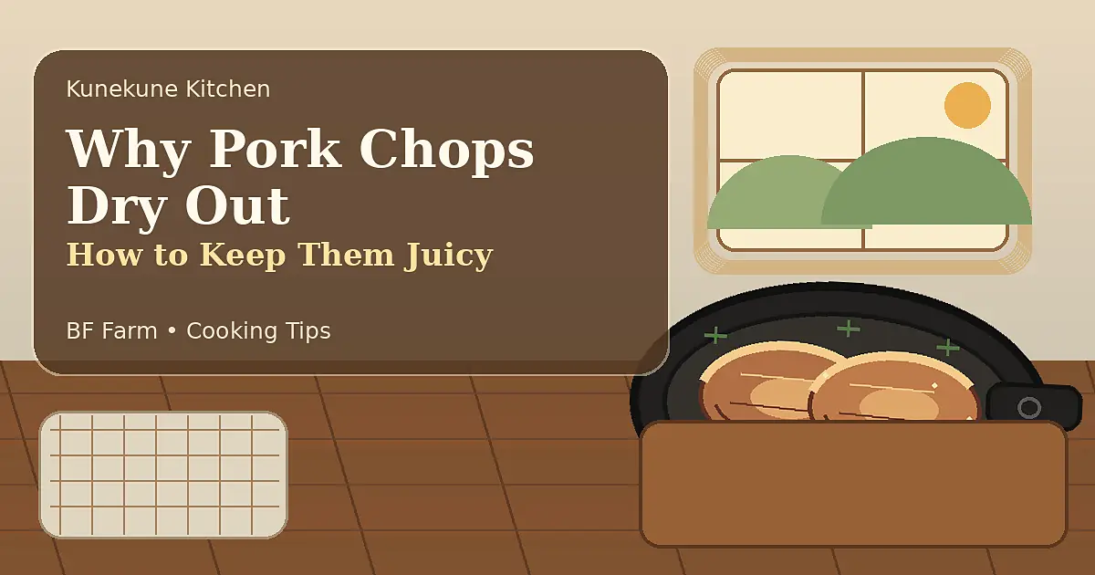 Why Kunekune Pork Chops Dry Out — and How to Keep Them Juicy at BF Farm Kunekune Pigs